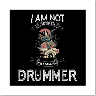 I am not retired I`m a Samurai Drummer - Funny Samurai Champloo T-shirt Posters and Art